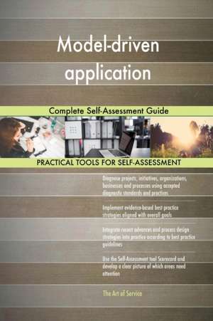 Model-driven application Complete Self-Assessment Guide de Gerardus Blokdyk