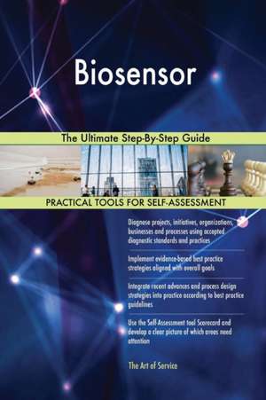 Biosensor The Ultimate Step-By-Step Guide de Gerardus Blokdyk
