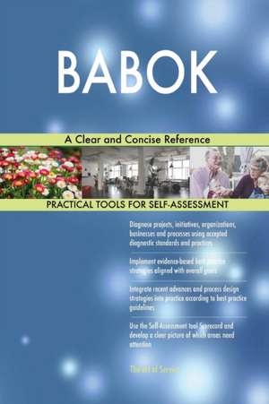 BABOK A Clear and Concise Reference de Gerardus Blokdyk