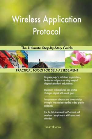 Wireless Application Protocol The Ultimate Step-By-Step Guide de Gerardus Blokdyk