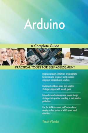 Arduino A Complete Guide de Gerardus Blokdyk