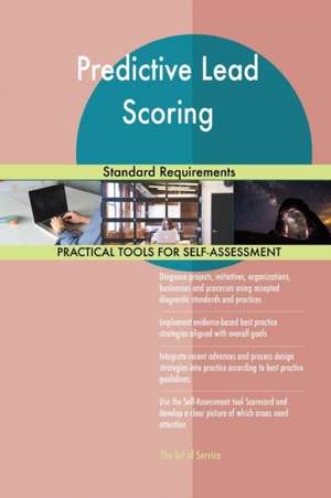 Predictive Lead Scoring Standard Requirements de Gerardus Blokdyk