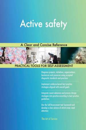 Active safety A Clear and Concise Reference de Gerardus Blokdyk