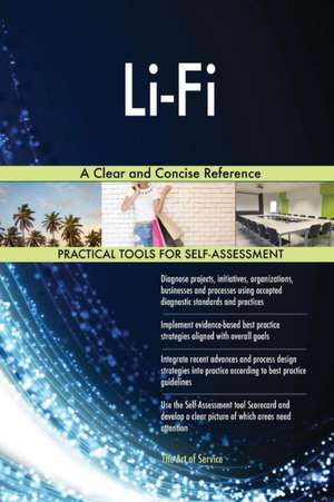 Li-Fi A Clear and Concise Reference de Gerardus Blokdyk