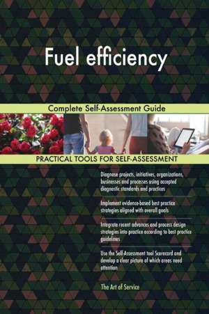 Fuel efficiency Complete Self-Assessment Guide de Gerardus Blokdyk