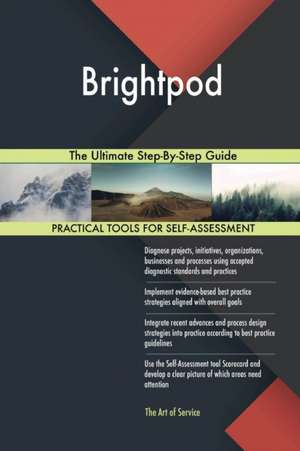 Brightpod The Ultimate Step-By-Step Guide de Gerardus Blokdyk