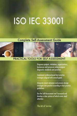 ISO IEC 33001 Complete Self-Assessment Guide de Gerardus Blokdyk