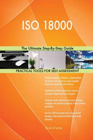 ISO 18000 The Ultimate Step-By-Step Guide de Gerardus Blokdyk