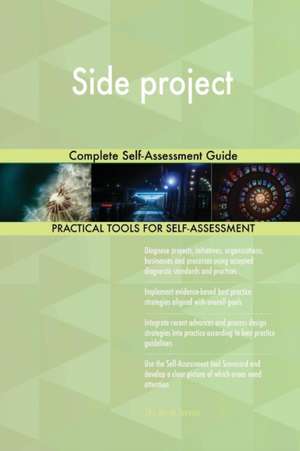 Side project Complete Self-Assessment Guide de Gerardus Blokdyk