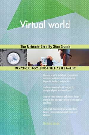 Virtual world The Ultimate Step-By-Step Guide de Gerardus Blokdyk