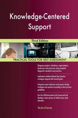 Knowledge-Centered Support Third Edition de Gerardus Blokdyk