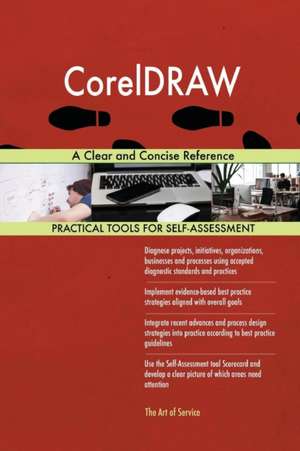 CorelDRAW A Clear and Concise Reference de Gerardus Blokdyk