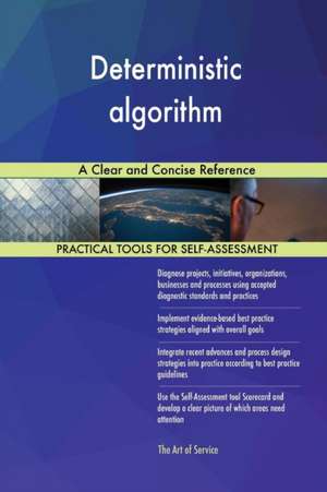 Deterministic algorithm A Clear and Concise Reference de Gerardus Blokdyk