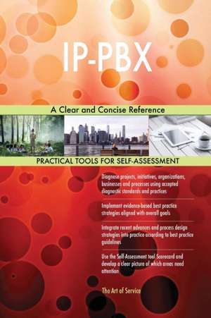 IP-PBX A Clear and Concise Reference de Gerardus Blokdyk