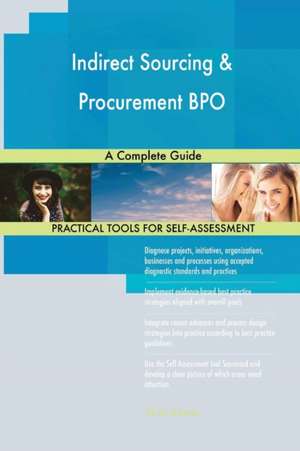 Indirect Sourcing & Procurement BPO A Complete Guide de Gerardus Blokdyk