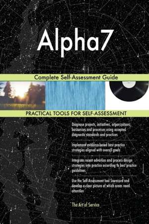 Alpha7 Complete Self-Assessment Guide de Gerardus Blokdyk