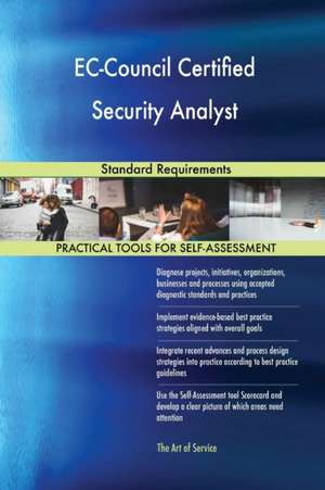 EC-Council Certified Security Analyst Standard Requirements de Gerardus Blokdyk