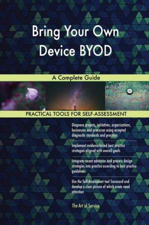 Bring Your Own Device BYOD A Complete Guide de Gerardus Blokdyk