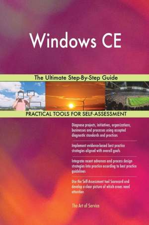 Windows CE The Ultimate Step-By-Step Guide de Gerardus Blokdyk