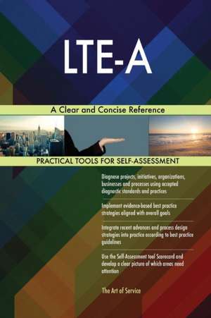 LTE-A A Clear and Concise Reference de Gerardus Blokdyk