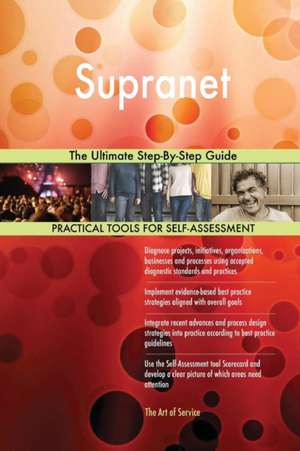 Supranet The Ultimate Step-By-Step Guide de Gerardus Blokdyk