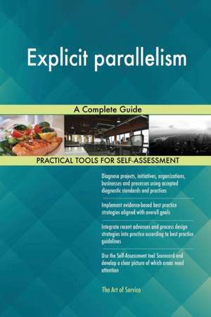 Explicit parallelism A Complete Guide de Gerardus Blokdyk