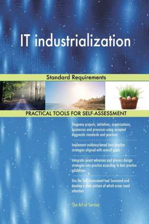 IT industrialization Standard Requirements de Gerardus Blokdyk