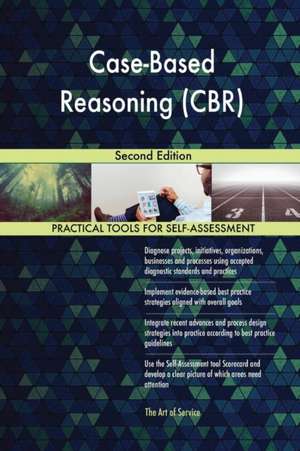 Case-Based Reasoning (CBR) Second Edition de Gerardus Blokdyk