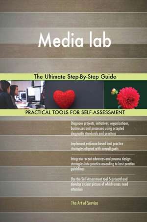 Media lab The Ultimate Step-By-Step Guide de Gerardus Blokdyk