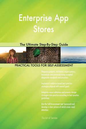 Enterprise App Stores The Ultimate Step-By-Step Guide de Gerardus Blokdyk