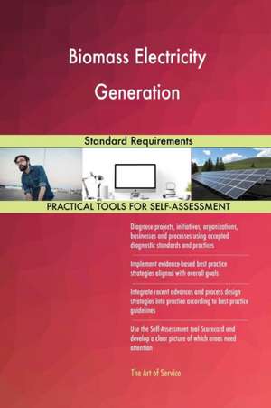 Biomass Electricity Generation Standard Requirements de Gerardus Blokdyk