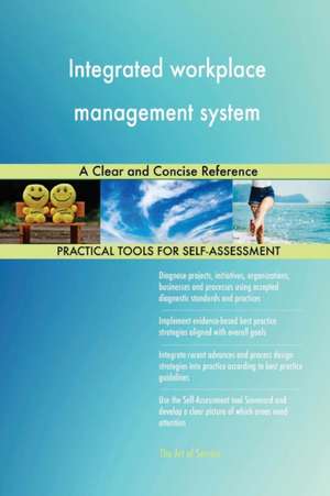 Integrated workplace management system A Clear and Concise Reference de Gerardus Blokdyk