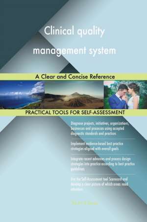 Clinical quality management system A Clear and Concise Reference de Gerardus Blokdyk
