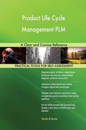 Product Life Cycle Management PLM A Clear and Concise Reference de Gerardus Blokdyk