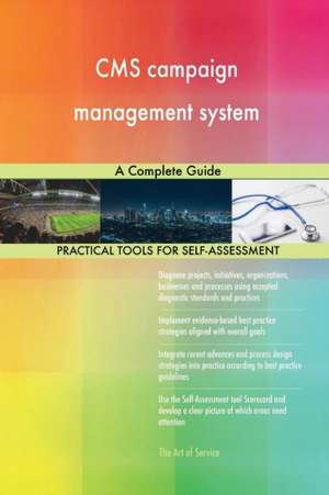 CMS campaign management system A Complete Guide de Gerardus Blokdyk