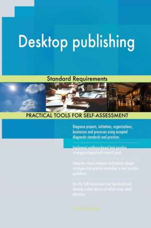 Desktop publishing Standard Requirements de Gerardus Blokdyk