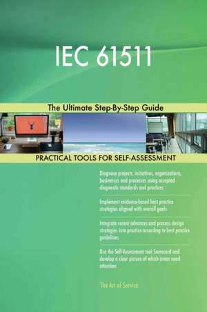 IEC 61511 The Ultimate Step-By-Step Guide de Gerardus Blokdyk