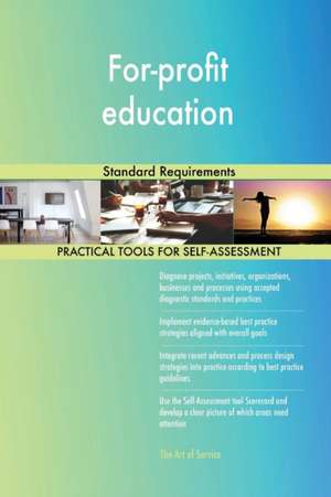 For-profit education Standard Requirements de Gerardus Blokdyk