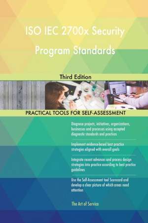 ISO IEC 2700x Security Program Standards Third Edition de Gerardus Blokdyk