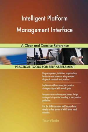 Intelligent Platform Management Interface A Clear and Concise Reference de Gerardus Blokdyk