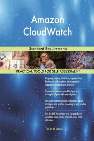 Amazon CloudWatch Standard Requirements de Gerardus Blokdyk