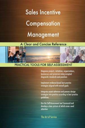 Sales Incentive Compensation Management A Clear and Concise Reference de Gerardus Blokdyk