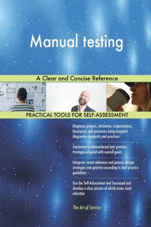 Manual testing A Clear and Concise Reference de Gerardus Blokdyk