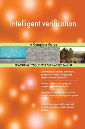 Intelligent verification A Complete Guide de Gerardus Blokdyk