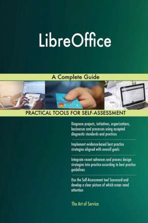 LibreOffice A Complete Guide de Gerardus Blokdyk