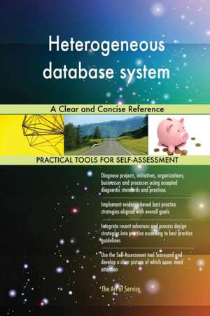 Heterogeneous database system A Clear and Concise Reference de Gerardus Blokdyk