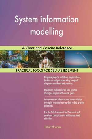 System information modelling A Clear and Concise Reference de Gerardus Blokdyk