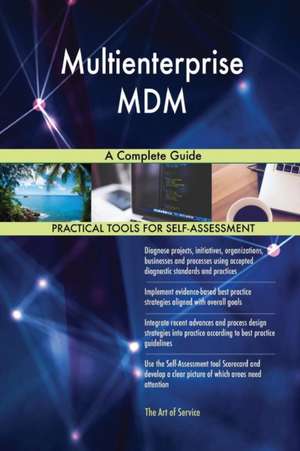 Multienterprise MDM A Complete Guide de Gerardus Blokdyk