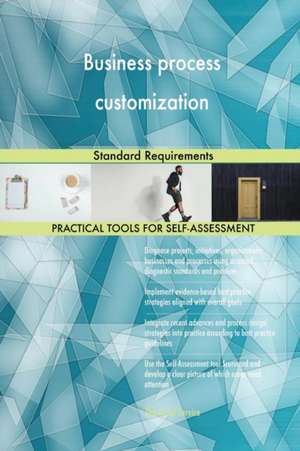 Business process customization Standard Requirements de Gerardus Blokdyk