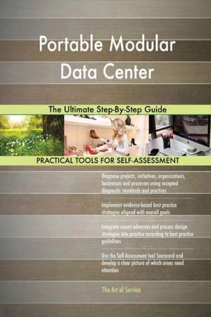 Portable Modular Data Center The Ultimate Step-By-Step Guide de Gerardus Blokdyk